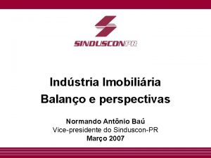 Indstria Imobiliria Balano e perspectivas Normando Antnio Ba