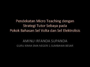 Pendekatan Micro Teaching dengan Strategi Tutor Sebaya pada