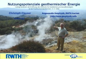 Nutzungspotenziale geothermischer Energie Vortrag anlsslich der Erffnung des