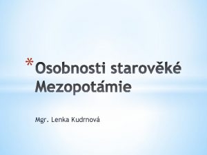 Mgr Lenka Kudrnov byl semitskho pvodu nejprve zastval