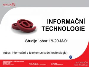 INFORMAN TECHNOLOGIE Studijn obor 18 20 M01 obor