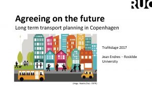 Agreeing on the future Long term transport planning