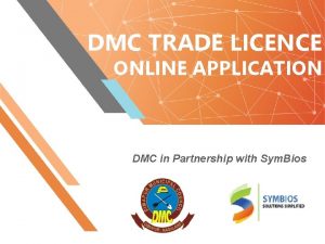 DMC TRADE LICENCE ONLINE APPLICATION DMC in Partnership