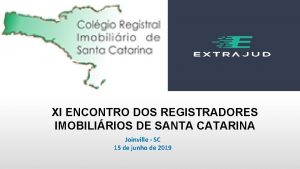 XI ENCONTRO DOS REGISTRADORES IMOBILIRIOS DE SANTA CATARINA