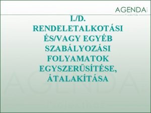 I D RENDELETALKOTSI SVAGY EGYB SZABLYOZSI FOLYAMATOK EGYSZERSTSE