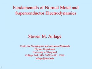 Fundamentals of Normal Metal and Superconductor Electrodynamics Steven