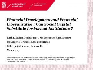 Financial Development and Financial Liberalization Can Social Capital