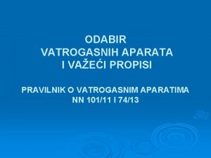 ODABIR VATROGASNIH APARATA I VAEI PROPISI PRAVILNIK O