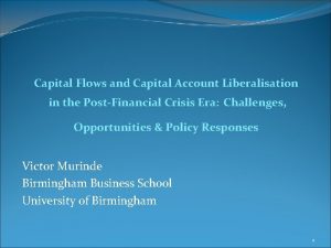 Capital Flows and Capital Account Liberalisation in the