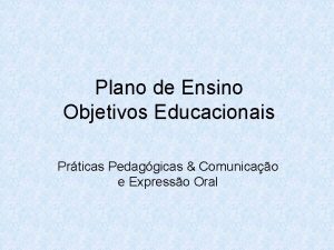 Plano de Ensino Objetivos Educacionais Prticas Pedaggicas Comunicao