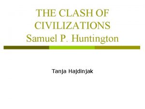 Clash of civilizations huntington Clash of civilizations huntington
