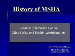 History of MSHA Leadership Intensive Course Mine Safety