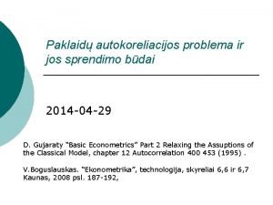 Paklaid autokoreliacijos problema ir jos sprendimo bdai 2014