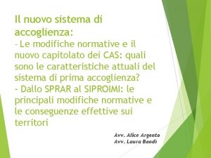 Il nuovo sistema di accoglienza Le modifiche normative