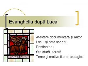 Evanghelia dup Luca Atestare documentar i autor Locul