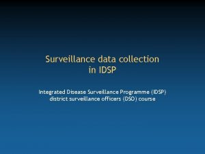 Surveillance data collection in IDSP Integrated Disease Surveillance