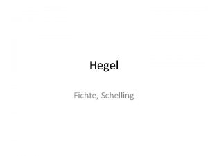 Hegel Fichte Schelling Bakgrund Fichte att vervinna Kants