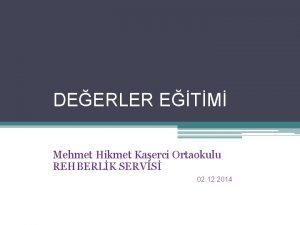 DEERLER ETM Mehmet Hikmet Kaerci Ortaokulu REHBERLK SERVS