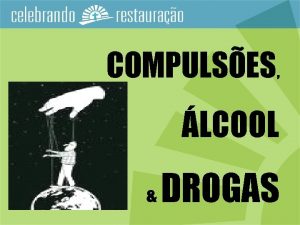 COMPULSES LCOOL DROGAS O QUE SO COMPORTAMENTOS COMPULSIVOS