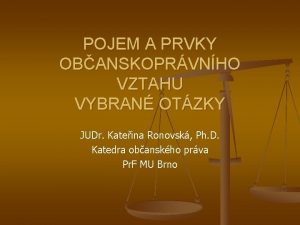 POJEM A PRVKY OBANSKOPRVNHO VZTAHU VYBRAN OTZKY JUDr