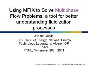 Using MFIX to Solve Multiphase Flow Problems a