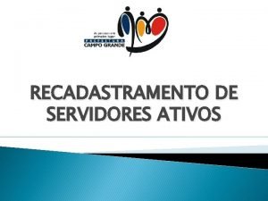 RECADASTRAMENTO DE SERVIDORES ATIVOS LEGISLAO Decreto n 12