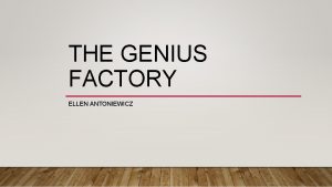 The genius factory