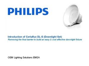 Introduction of Certaflux DLS Downlight Set Removing the