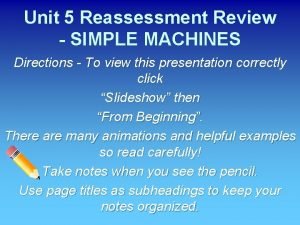 Unit 5 Reassessment Review SIMPLE MACHINES Directions To