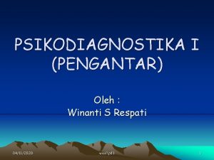 PSIKODIAGNOSTIKA I PENGANTAR Oleh Winanti S Respati 04112020