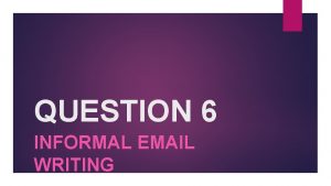 Informal email writing questions