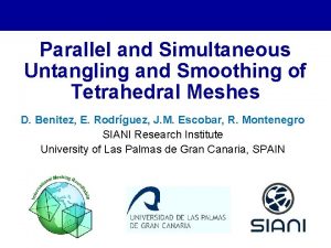 Parallel and Simultaneous Untangling and Smoothing of Tetrahedral