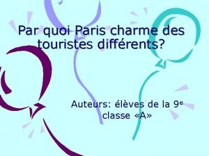 Par quoi Paris charme des touristes diffrents Auteurs