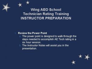 Wing AEO School Technician Rating Training INSTRUCTOR PREPARATION