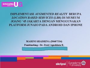 IMPLEMENTASI AUGMENTED REALITY BERUPA LOCATION BASED SERVICES LBS