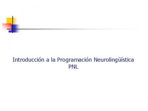 Introduccin a la Programacin Neurolingstica PNL Inicios En