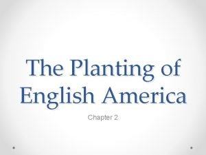 The Planting of English America Chapter 2 Introduction