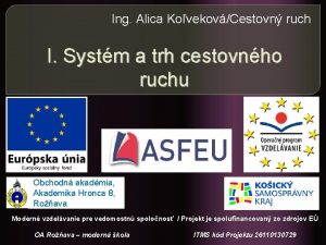 Ing Alica KovekovCestovn ruch I Systm a trh