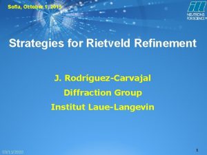 Sofia October 1 2015 Strategies for Rietveld Refinement