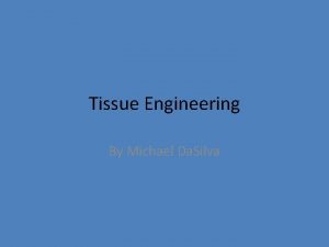 Tissue Engineering By Michael Da Silva Tissue Engineering