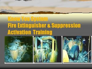 Know You System Fire Extinguisher Suppression Activation Training