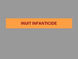 INUIT INFANTICIDE migrations forced upon the Inuit during