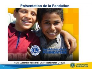 Prsentation de la Fondation PDG Lucienne Vasserot LCIF