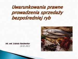 Uwarunkowania prawne prowadzenia sprzeday bezporedniej ryb lek wet