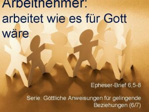 Arbeitnehmer arbeitet wie es fr Gott wre EpheserBrief