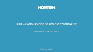 JURA HNDHVELSE OG LOV OM BYFORNYELSE ENVINA TM