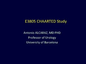 E 3805 CHAARTED Study Antonio ALCARAZ MD PHD