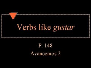 Verbs like gustar