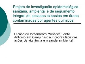 Projeto de investigao epidemiolgica sanitria ambiental e de