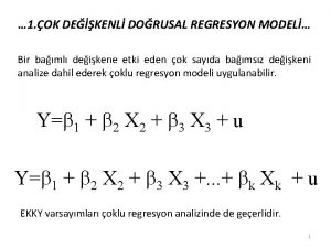 1 OK DEKENL DORUSAL REGRESYON MODEL Bir baml